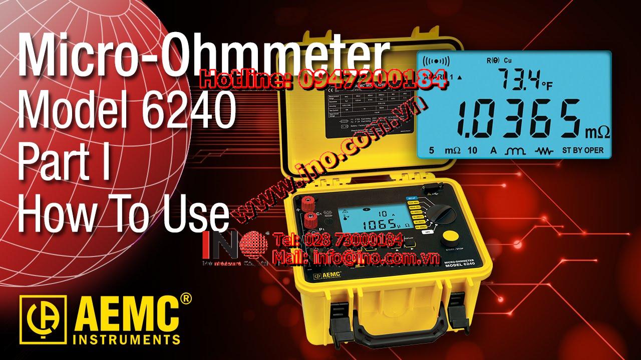 AEMC® 6240 Micro Ohmmeter Part 1 Usage and Capabilities Calibrator