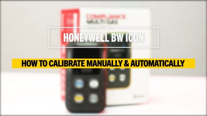 How To Manually and Automatically Calibrate the Honeywell BW Icon