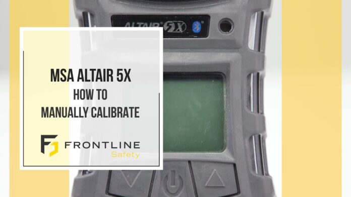 MSA ALTAIR 5X – How to Manually Calibrate