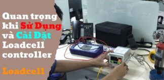 Hướng dẫn các thao tác cài đặt, đấu dây Loadcell, Loadcell controller | Thiết bị cân chỉnh Loadcell