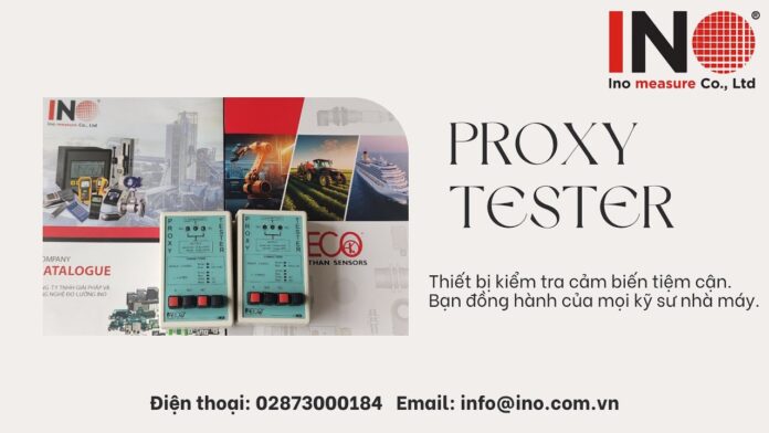 THIẾT BỊ KIỂM TRA CẢM BIẾN TIỆM CẬN NHANH GỌN – PROXIMITY SENSOR TESTER – GIẢI PHÁP TỐI ƯU CHO KỸ SƯ