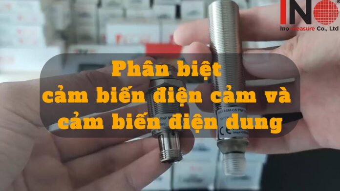 HƯỚNG DẪN CÁCH PHÂN BIỆT CẢM BIẾN ĐIỆN CẢM VÀ CẢM BIẾN ĐIỆN DUNG || PROXIMITY SENSOR