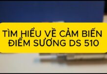 REVIEW CÁC BỘ PHẬN CẢM BIẾN ĐO ĐIỂM SƯƠNG, ĐẤU NỐI, LẮP ĐẶT. DEW POINT SENSOR, DS 510 CS-INSTRUMENT