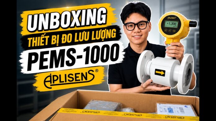 Unboxing Thiết Bị Đo Lưu Lượng Điện Từ PEMS-1000 APLISENS